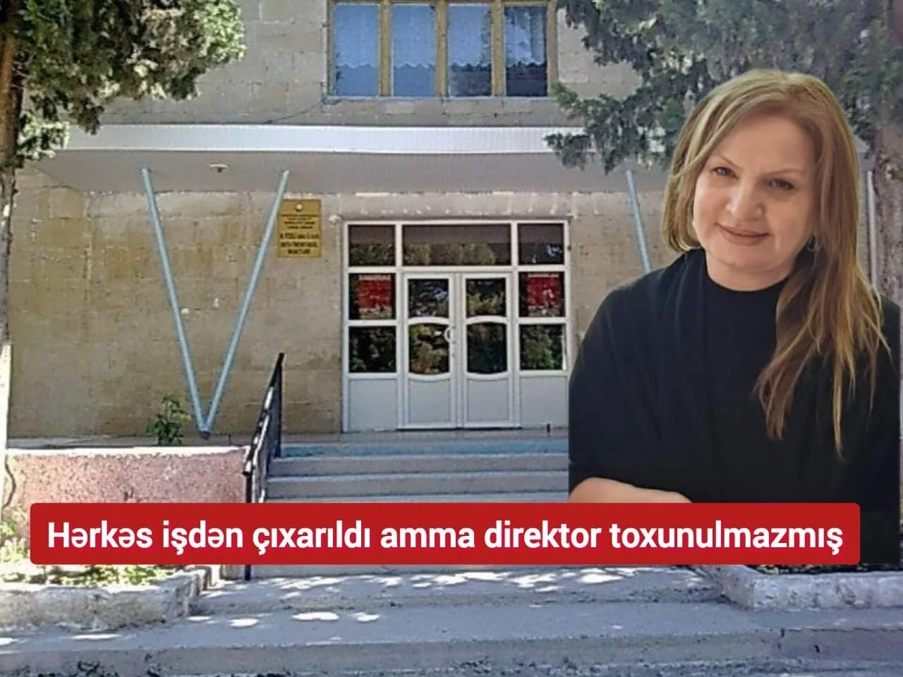 Hərkəs işdən çıxarıldı amma direktor toxunulmazmış